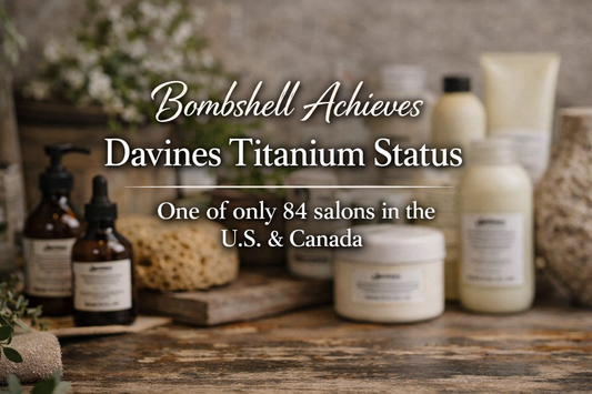 Bombshell Hair & Beauty Studio recognized as a Davines Titanium salon, one of only 84 professional Davines partner salons in the U.S. and Canada